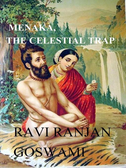 Title details for Menaka, the Celestial Trap by Ravi Ranjan Goswami - Available